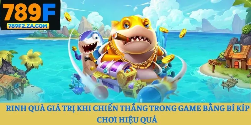 Rinh quà giá trị khi chiến thắng trong game bằng bí kíp chơi hiệu quả