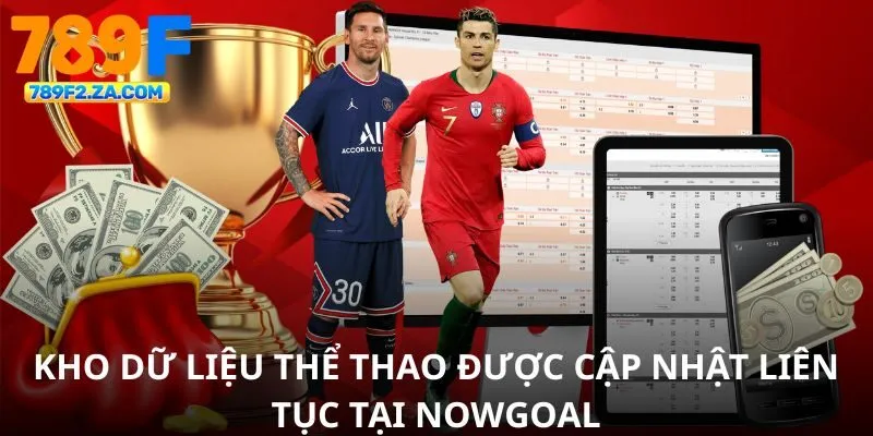Kho dữ liệu thể thao được cập nhật liên tục tại nowgoal