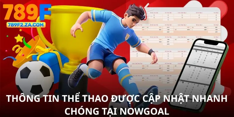 Thông tin thể thao được cập nhật nhanh chóng tại nowgoal